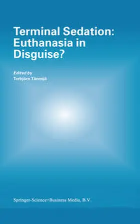 Tännsjö |  Terminal Sedation: Euthanasia in Disguise? | eBook | Sack Fachmedien