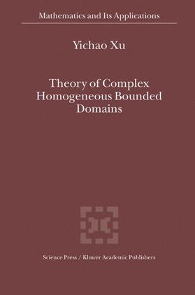 Xu |  Theory of Complex Homogeneous Bounded Domains | Buch |  Sack Fachmedien