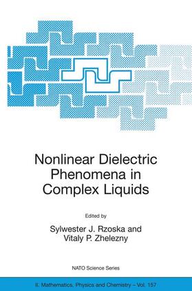 Zhelezny / Rzoska |  Nonlinear Dielectric Phenomena in Complex Liquids | Buch |  Sack Fachmedien