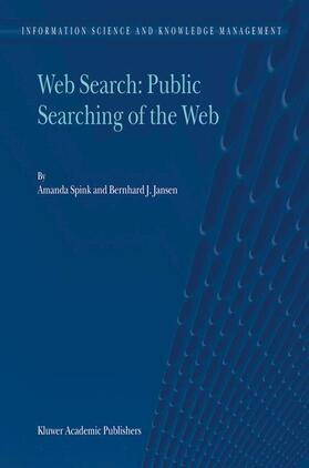 Jansen / Spink |  Web Search: Public Searching of the Web | Buch |  Sack Fachmedien