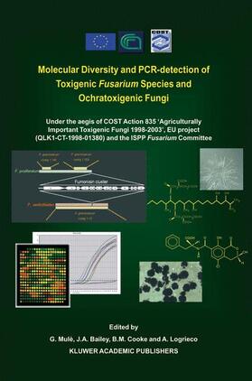 Mulè / Logrieco / Bailey |  Molecular Diversity and PCR-detection of Toxigenic Fusarium Species and Ochratoxigenic Fungi | Buch |  Sack Fachmedien