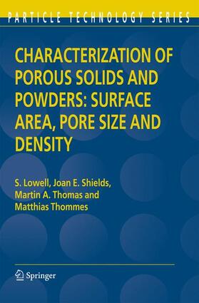 Lowell / Thommes / Shields |  Characterization of Porous Solids and Powders: Surface Area, Pore Size and Density | Buch |  Sack Fachmedien