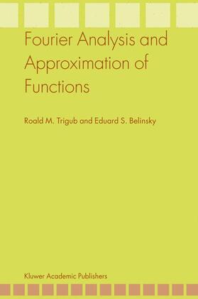 Belinsky / Trigub |  Fourier Analysis and Approximation of Functions | Buch |  Sack Fachmedien