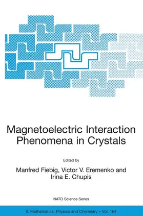 Fiebig / Eremenko / Chupis |  Magnetoelectric Interaction Phenomena in Crystals | Buch |  Sack Fachmedien