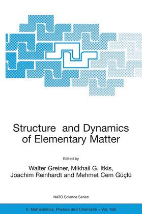 Greiner / Güçlü / Itkis |  Structure and Dynamics of Elementary Matter | Buch |  Sack Fachmedien