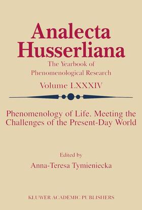 Tymieniecka |  Phenomenology of Life. Meeting the Challenges of the Present-Day World | Buch |  Sack Fachmedien