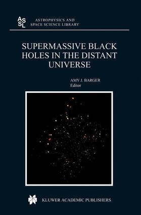 Barger |  Supermassive Black Holes in the Distant Universe | Buch |  Sack Fachmedien