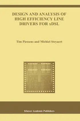 Piessens / Steyaert |  Design and Analysis of High Efficiency Line Drivers for xDSL | eBook | Sack Fachmedien