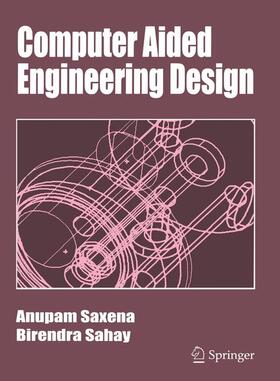 Sahay / Saxena |  Computer Aided Engineering Design | Buch |  Sack Fachmedien