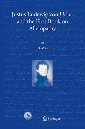Willis |  Justus Ludewig Von Uslar, and the First Book on Allelopathy | Buch |  Sack Fachmedien