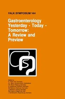 Adler / Blum / Leuschner |  Gastroenterology: Yesterday - Today - Tomorrow: A Review and Preview | Buch |  Sack Fachmedien