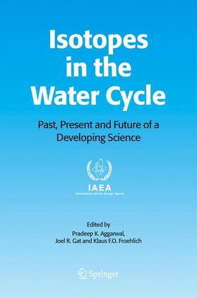 Aggarwal / Froehlich / Gat |  Isotopes in the Water Cycle | Buch |  Sack Fachmedien