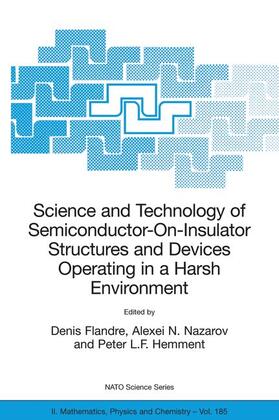 Flandre / Hemment / Nazarov |  Science and Technology of Semiconductor-On-Insulator Structures and Devices Operating in a Harsh Environment | Buch |  Sack Fachmedien