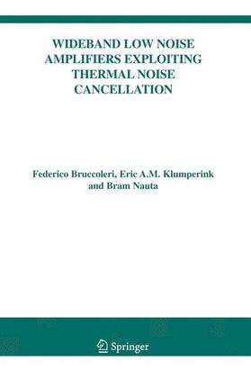 Bruccoleri / Klumperink / Nauta |  Wideband Low Noise Amplifiers Exploiting Thermal Noise Cancellation | Buch |  Sack Fachmedien