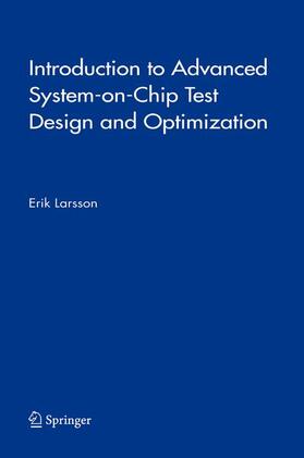 Larsson |  Introduction to Advanced System-on-Chip Test Design and Optimization | Buch |  Sack Fachmedien