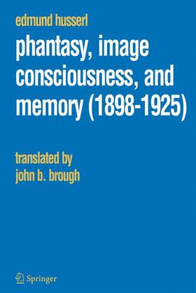 Husserl |  Phantasy, Image Consciousness, and Memory (1898-1925) | Buch |  Sack Fachmedien