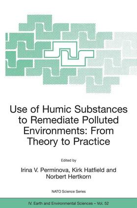 Perminova / Hertkorn / Hatfield | Use of Humic Substances to Remediate Polluted Environments: From Theory to Practice | Buch | 978-1-4020-3250-9 | sack.de