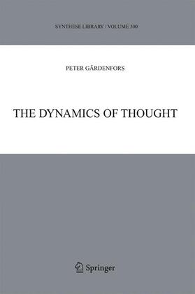 Gardenfors | The Dynamics of Thought | Buch | 978-1-4020-3398-8 | sack.de