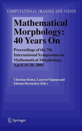 Ronse / Najman / Decencière |  Mathematical Morphology: 40 Years on | Buch |  Sack Fachmedien