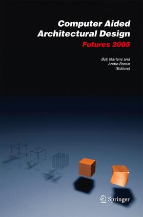 Martens / Brown |  Computer Aided Architectural Design Futures 2005 | Buch |  Sack Fachmedien