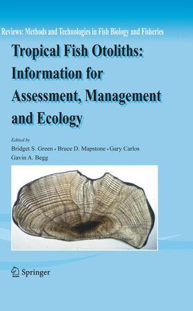 Green / Mapstone / Carlos |  Tropical Fish Otoliths: Information for Assessment, Management and Ecology | Buch |  Sack Fachmedien