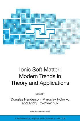 Henderson / Trokhymchuk / Holovko |  Ionic Soft Matter: Modern Trends in Theory and Applications | Buch |  Sack Fachmedien