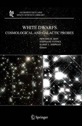 Sion / Shipman / Vennes |  White Dwarfs: Cosmological and Galactic Probes | Buch |  Sack Fachmedien