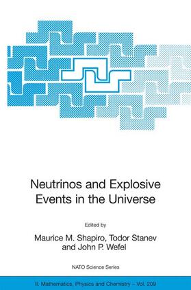 Shapiro / Wefel / Stanev |  Neutrinos and Explosive Events in the Universe | Buch |  Sack Fachmedien