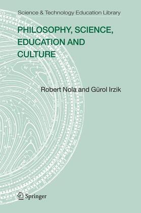 Nola / Irzik |  Philosophy, Science, Education and Culture | Buch |  Sack Fachmedien