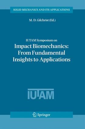 Gilchrist |  IUTAM Symposium on Impact Biomechanics: From Fundamental Insights to Applications | Buch |  Sack Fachmedien