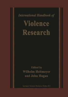 Hagan / Heitmeyer |  International Handbook of Violence Research | Buch |  Sack Fachmedien