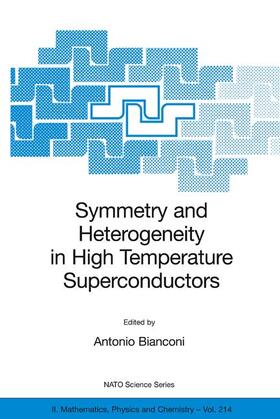 Bianconi |  Symmetry and Heterogeneity in High Temperature Superconductors | Buch |  Sack Fachmedien
