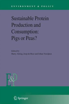 Aiking / Vereijken / Boer |  Sustainable Protein Production and Consumption: Pigs or Peas? | Buch |  Sack Fachmedien