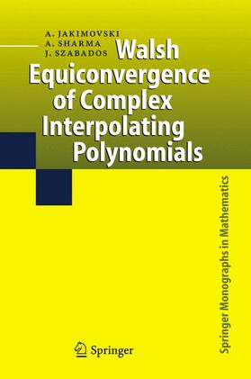 Jakimovski / Szabados / Sharma |  Walsh Equiconvergence of Complex Interpolating Polynomials | Buch |  Sack Fachmedien