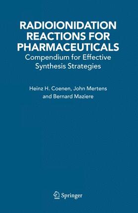 Coenen / Mertens / Mazière |  Radioionidation Reactions for Pharmaceuticals | Buch |  Sack Fachmedien