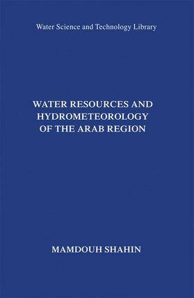Shahin |  Water Resources and Hydrometeorology of the Arab Region | Buch |  Sack Fachmedien
