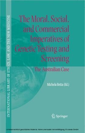 Betta |  The Moral, Social, and Commercial Imperatives of Genetic Testing and Screening | eBook | Sack Fachmedien