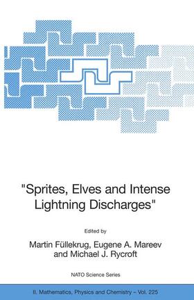 Füllekrug / Rycroft / Mareev |  "Sprites, Elves and Intense Lightning Discharges" | Buch |  Sack Fachmedien