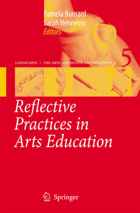 Burnard / Hennessy |  Reflective Practices in Arts Education | eBook | Sack Fachmedien