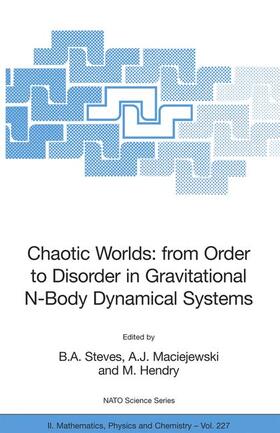 Steves / Hendry / Maciejewski |  Chaotic Worlds: from Order to Disorder in Gravitational N-Body Dynamical Systems | Buch |  Sack Fachmedien