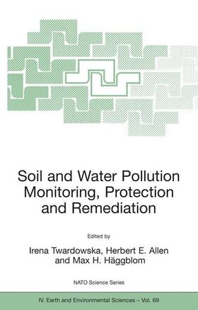 Twardowska / Häggblom / Allen |  Soil and Water Pollution Monitoring, Protection and Remediation | Buch |  Sack Fachmedien