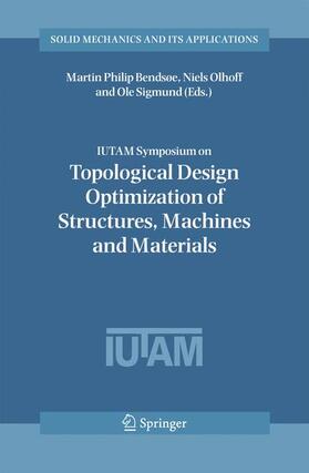 Bendsoe / Olhoff / Sigmund |  Iutam Symposium on Topological Design Optimization of Structures, Machines and Materials | Buch |  Sack Fachmedien