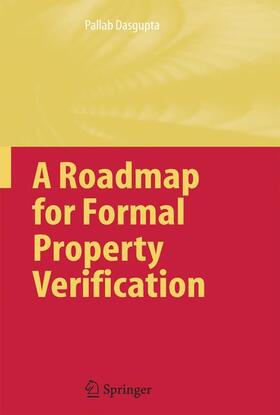 Dasgupta |  A Roadmap for Formal Property Verification | Buch |  Sack Fachmedien