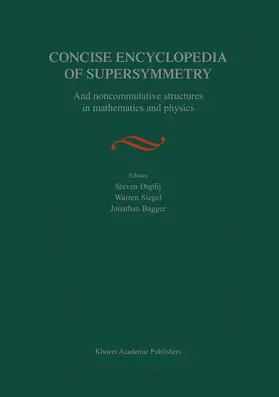 Duplij |  Concise Encyclopedia of Supersymmetry: And Noncommutative Structures in Mathematics and Physics | Buch |  Sack Fachmedien