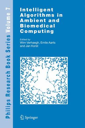 Verhaegh / Aarts / Korst |  Intelligent Algorithms in Ambient and Biomedical Computing | Buch |  Sack Fachmedien