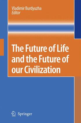 Burdyuzha |  The Future of Life and the Future of our Civilization | Buch |  Sack Fachmedien