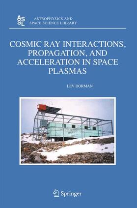 Dorman |  Cosmic Ray Interactions, Propagation, and Acceleration in Space Plasmas | Buch |  Sack Fachmedien