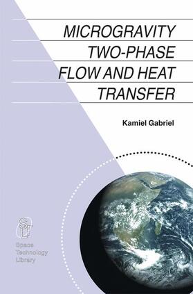 Gabriel |  Microgravity Two-phase Flow and Heat Transfer | Buch |  Sack Fachmedien