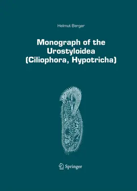 Berger |  Monograph of the Urostyloidea (Ciliophora, Hypotricha) | eBook | Sack Fachmedien