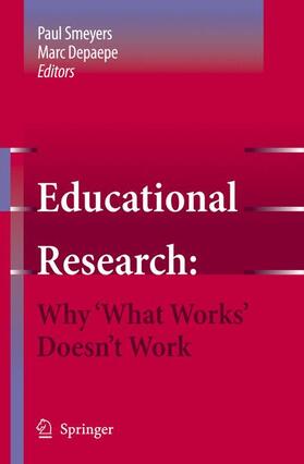 Depaepe / Smeyers |  Educational Research: Why 'What Works' Doesn't Work | Buch |  Sack Fachmedien